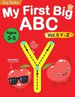 My First Big ABC Book Vol.9: Preschool Homeschool Educational Activity Workbook with Sight Words for Boys and Girls 3 - 5 Year Old: Handwriting Pra Cover Image