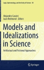 Models and Idealizations in Science: Artifactual and Fictional Approaches (Logic #50) Cover Image