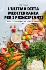 L'Ultima Dieta Mediterranea Per I Principianti By Tito Pisani Cover Image