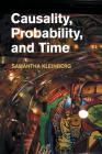 Causality, Probability, and Time By Samantha Kleinberg Cover Image