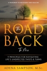 The Road Back to Me: 9 Principles for Navigating Life's Unexpected Twists & Turns By Adena Sampson Cover Image
