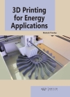 3D Printing for Energy Applications By Mukesh Pandey Cover Image
