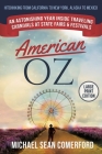 American OZ: An Astonishing Year Inside Traveling Carnivals at State Fairs & Festivals: Hitchhiking From California to New York, Al By Michael Sean Comerford Cover Image