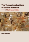 The Tempo Implications of Bach's Notation: Part 2-The Dance Suites By Leslie M. Kenney Cover Image