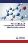 Ab Initio Study of Fundamental Properties of Sr2GdReO6 Compound By Berri Saadi Cover Image