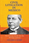 Civil Litigation in Mexico: The Concise Guide for the Foreign Lawyer Cover Image