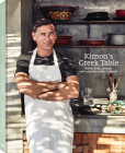 Kimon's Greek Table: How to Cook, Cherish, and Reinvent Culinary Classics Cover Image