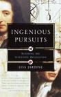 Ingenious Pursuits: Building the Scientific Revolution By Lisa Jardine Cover Image