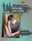 Dealing with Loss (Straight Talk About...(Crabtree)) Cover Image