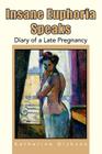 Insane Euphoria Speaks: Diary of a Late Pregnancy Cover Image
