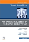 Peri-Operative Management of the Thoracic Patient, an Issue of Thoracic Surgery Clinics: Volume 30-3 (Clinics: Surgery #30) Cover Image