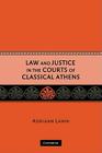 Law and Justice in the Courts of Classical Athens By Adriaan Lanni Cover Image