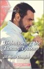 Unbuttoning the Tuscan Tycoon By Michelle Douglas Cover Image
