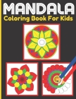 Mandala Coloring Book For Kids: Kids Activity Coloring Mandalas Book With Fun, Easy, and Relaxing for Boys, Girls, and Beginners (Coloring Books for K By Roderick Prasad Publishing House Cover Image