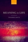 Meaning in Life By Thaddeus Metz Cover Image