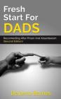 Fresh Start For Dads (Second Edition): Reconnecting After Prison And Absenteeism By Delonso Barnes Cover Image
