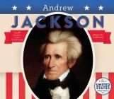 Andrew Jackson (United States Presidents *2017) By Megan M. Gunderson Cover Image