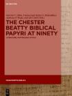 The Chester Beatty Biblical Papyri at Ninety: Literature, Papyrology, Ethics Cover Image