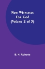 New Witnesses for God (Volume 2 of 3) By B. H. Roberts Cover Image