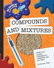 Super Cool Science Experiments: Compounds and Mixtures Cover Image