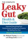 The Complete Leaky Gut Health and Diet Guide: Improve Everything from Autoimmune Conditions to Eczema by Healing Your Gut Cover Image