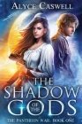 The Shadow of the Gods By Alyce Caswell Cover Image