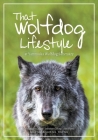 That Wolfdog Lifestyle: at Yamnuska Wolfdog Sanctuary Cover Image