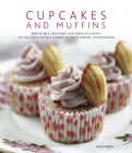 Cupcakes and Muffins: Irresistible Creations for Every Occasion: 150 Delicious Recipes Shown in 300 Stunning Photographs By Pastor Cover Image