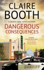 Dangerous Consequences By Claire Booth Cover Image