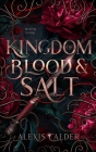 Kingdom of Blood and Salt By Alexis Calder Cover Image