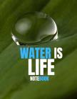 Water Is Life: Notebook By Incognito Publisher Cover Image