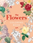 The Flowers Coloring Book: Hardback Gift Edition By Peter Gray, Pierre-Joseph Redouté (Illustrator), J. Goffart (Illustrator) Cover Image