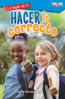 Lo Mejor de Ti: Hacer Lo Correcto (the Best You: Making Things Right) (Exploring Reading) Cover Image