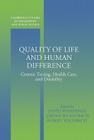 Quality of Life and Human Difference: Genetic Testing, Health Care, and Disability (Cambridge Studies in Philosophy and Public Policy) Cover Image