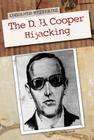 D. B. Cooper Hijacking (Unsolved Mysteries) By Marcia Amidon Lusted Cover Image
