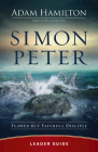 Simon Peter Leader Guide: Flawed But Faithful Disciple By Adam Hamilton Cover Image