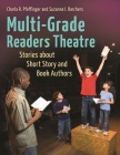 Multi-Grade Readers Theatre: Stories about Short Story and Book Authors Cover Image