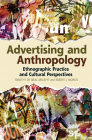 Advertising and Anthropology: Ethnographic Practice and Cultural Perspectives Cover Image