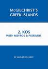 Kos with Nisyros & Pserimos (McGilchrist's Greek Islands #2) By Nigel McGilchrist Cover Image