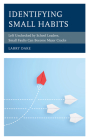 Identifying Small Habits: Left Unchecked by School Leaders Small Faults Can Become Major Cracks By Larry Dake Cover Image