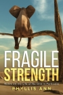 Fragile Strength: Notes on the Life of No One in Particular By Phyllis Ann Cover Image