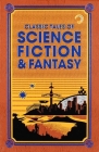 Classic Tales of Science Fiction & Fantasy (Leather-bound Classics) By Jules Verne, H. G. Wells, Edgar Rice Burroughs, Jack London, Sir Arthur Conan Doyle Cover Image