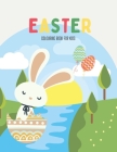 Easter Colouring Book For Kids: A Collection of Fun and Easy Easter Colouring Pages for Kids Ages 2,3,4,5,6 Cover Image