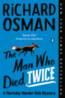 The Man Who Died Twice: A Thursday Murder Club Mystery By Richard Osman Cover Image