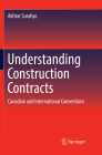 Understanding Construction Contracts: Canadian and International Conventions Cover Image