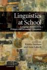 Linguistics at School: Language Awareness in Primary and Secondary Education By Kristin Denham (Editor), Anne Lobeck (Editor) Cover Image