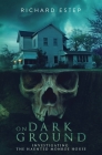 On Dark Ground: Investigating the Haunted Monroe House Cover Image