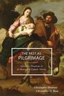 The Past as Pilgrimage: Narrative, Tradition and the Renewal of Catholic History By Warren H. Carroll, Christopher Shannon, Christopher O. Blum Cover Image