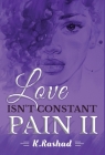 Love Isn't Constant Pain 2 By K. Rashad Cover Image