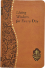 Living Wisdom for Every Day: Minute Meditations for Every Day Taken from the Writings of Saint Paul of the Cross By Bennet Kelley Cover Image